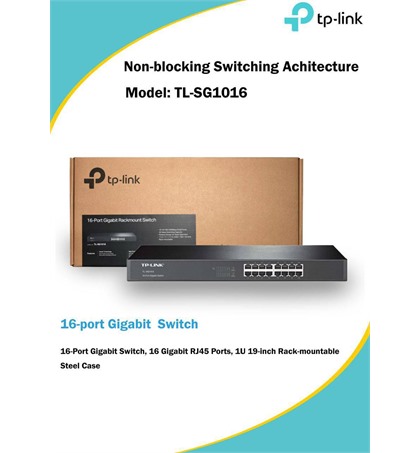 TP-LINK Non-blocking Switching Achitecture Model: TL-SG1016